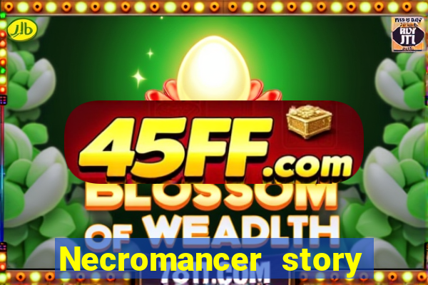 Necromancer story mod apk (unlimited skill points